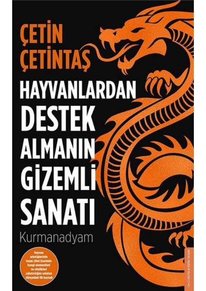 Hayvanlardan Destek Almanın Gizemli Sanatı - Hayat Sana Ne Anlatıyor - 2 Kitap - Çetin Çetintaş