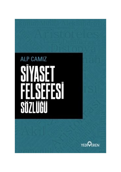 Siyaset Felsefesi Sözlüğü - Alp Camız