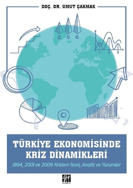 Türkiye Ekonomisinde Kriz Dinamikleri - Umut Çakmak