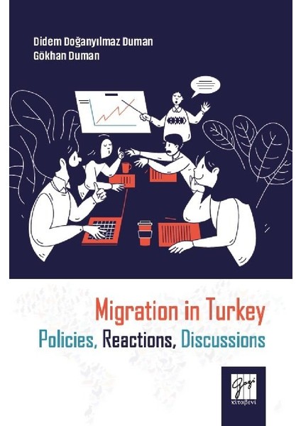 Migration In Turkey Policies, Reactions, Discussions - Didem Doğanyılmaz Duman