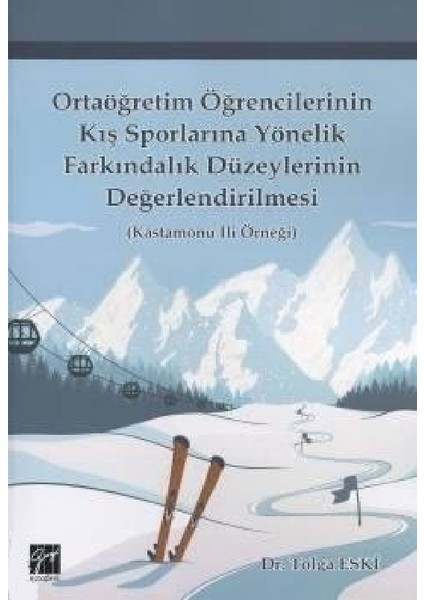 Ortaöğretim Öğrencilerinin Kış Sporlarına Yönelik Farkındalık Düzeylerinin Değerlendirilmesi - Tolga Eski
