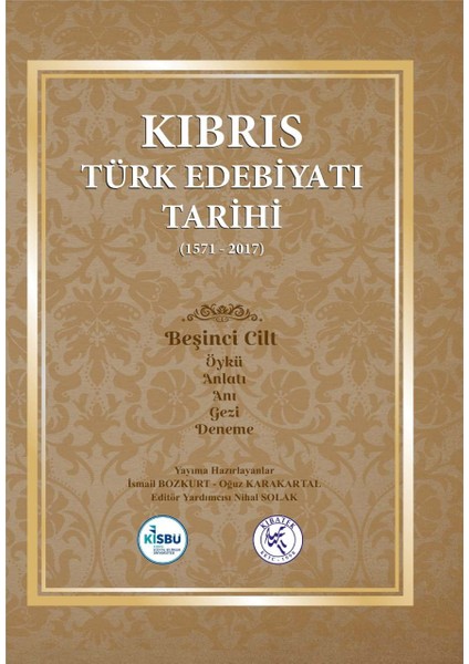 Kıbrıs Türk Edebiyatı Tarihi (1571 - 2017) Beş Cilt Takım - Ismail Bozkurt