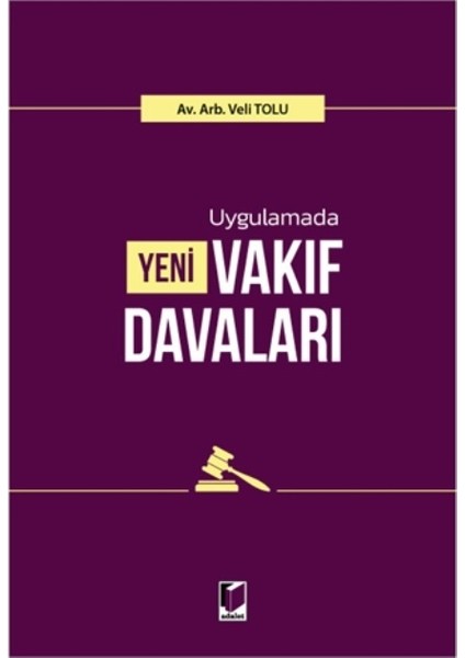 Uygulmada Yeni Vakıf Davaları - Veli Tolu