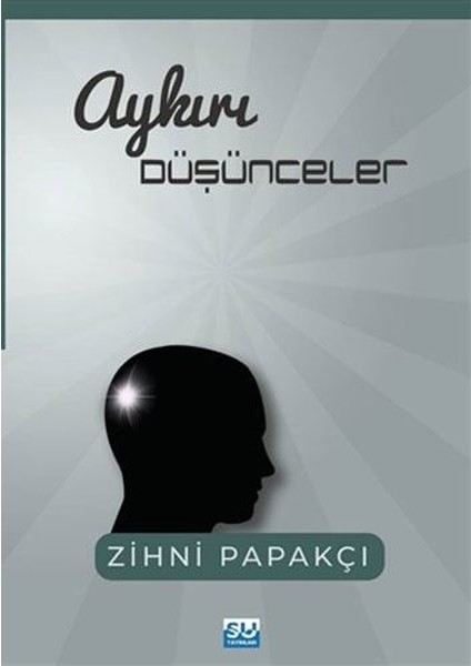 Aykırı Düşünceler - Zihni Papakçı