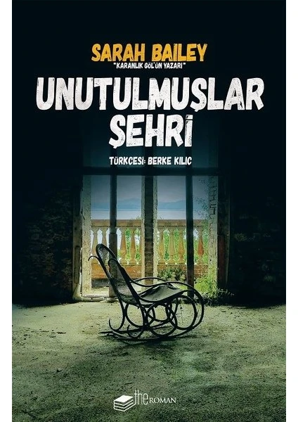 Unutulmuşlar Şehri - Sarah Bailey