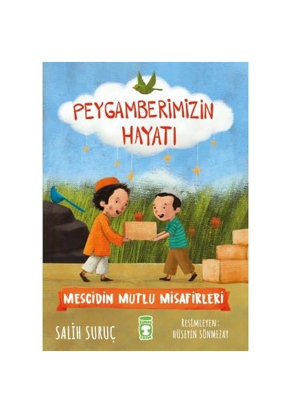 Mescidin Mutlu Misafirleri: Peygamberimizin Hayatı - Salih Suruç