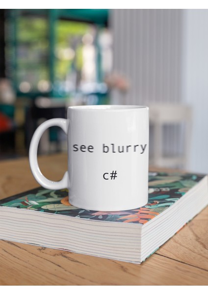 Kio Tasarım See Blurry C# Yazı Baskılı Kahve Çay Kupası Kupa Beyaz Porselen Mug Sevgililer-İş Arkadaşı-Doğum-Günü Hediyesi Hediye