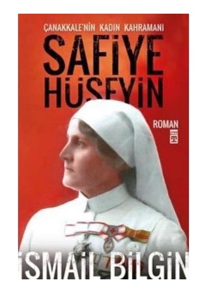 Çanakkale’nin Kadın Kahramanı: Safiye Hüseyin - İsmail Bilgin