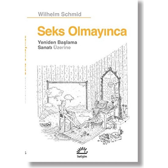 Seks Olmayınca - Wilhelm Schmid