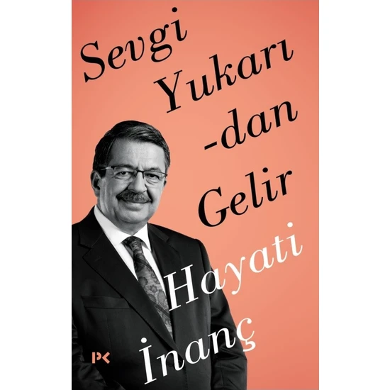 Sevgi Yukarıdan Gelir - Hayati İnanç