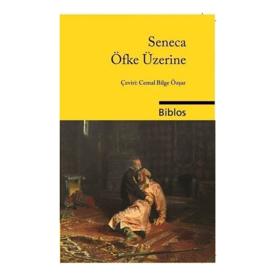 Öfke Üzerine - Seneca