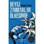 İş Bankası Kültür Yayınları Beyaz Zambaklar Ülkesinde Grigori Petrov