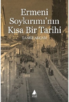 Ermeni Soykırımı'nın Kısa Bir Tarihi - Taner Akçam