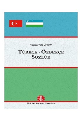 Türkçe-Özbekçe Sözlük - Nasiba Yusupova