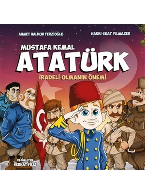 Mustafa Kemal Atatürk - Iradeli Olmanın Önemi - Serhat Filiz