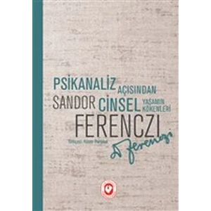 - Psikanaliz Açısından Cinsel Yaşamın Kökenleri