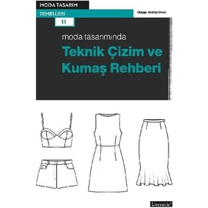 Moda Tasarımında Teknik Çizim ve Kumaş Rehberi - Duygu Atalay Onur