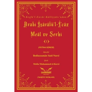 Arabî Işârâtü’l-I‘câz Meâl ve Şerhi-1 - Molla Muhammed El-Kersî