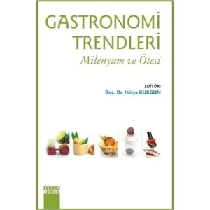 Gastronomi Trendleri - Hülya Kurgun
