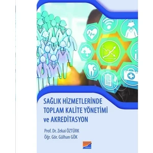 Sağlık Hizmetlerinde Toplam Kalite Yönetimi ve Akreditasyon - Zekai Öztürk
