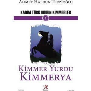 Kadim Türk Budun Kimmerler - Ahmet Haldun Terzioğlu
