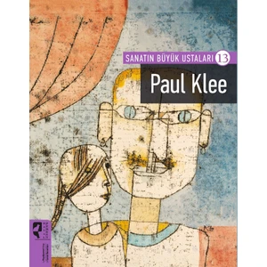 Sanatın Büyük Ustaları 13 Paul Klee - Firdevs Candil Erdoğan