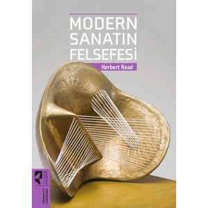 Modern Sanatın Felsefesi - Herbert Read