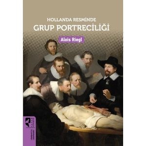 Hollanda Resminde Grup Portreciliği - Alois Riegl