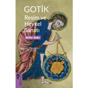 Gotik Resim ve Heykel Sanatı - Nilüfer Öndin