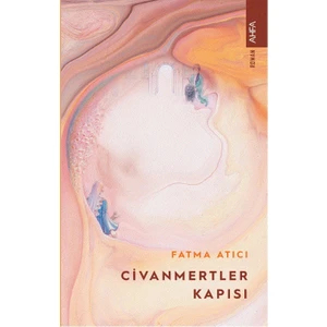 Civanmertler Kapısı - Fatma Atıcı