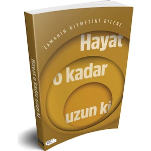Hayat O Kadar Uzun Ki - Idris Eren