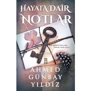 Hayata Dair Notlar - Ahmed Günbay Yıldız
