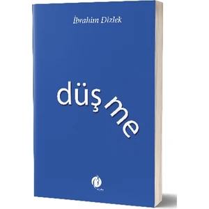 Düşme - Ibrahim Dizlek