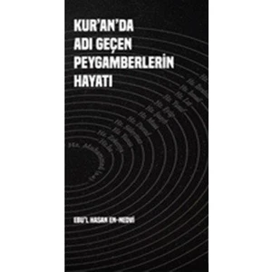 Kuranda Adı Geçen Peygamberlerin Hayatı - Ebu'l Hasan Ali En-Nedvi