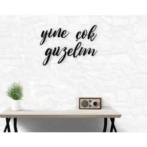 Gift Yine Çok Güzelim Ahşap Duvar Yazısı