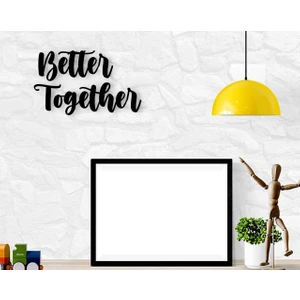 Gift Better Together Ahşap Duvar Yazısı