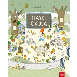Haydi Okula - Marianne Dubuc