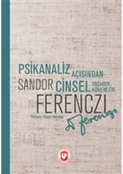 - Psikanaliz Açısından Cinsel Yaşamın Kökenleri