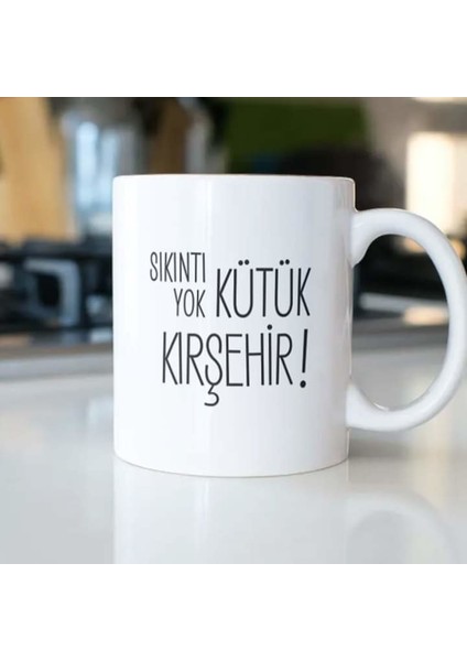 Sıkıntı Yok Kütük Kırşehir Kupa Bardak