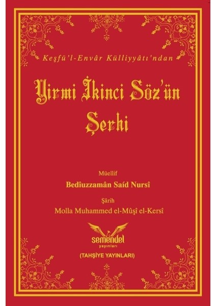 Yirmi Ikinci Söz'ün Şerhi - Molla Muhammed El-Mûşî El-Kersî