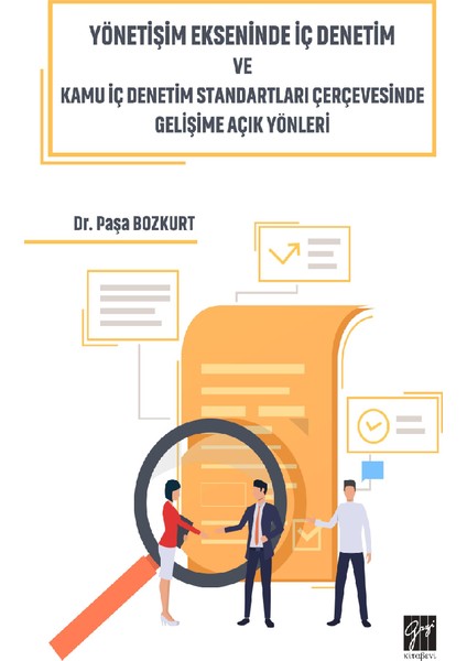 Yönetişim Ekseninde Iç Denetim ve Kamu Iç Denetim Standartları Çerçevesinde Gelişime Açık Yönleri - Paşa Bozkurt