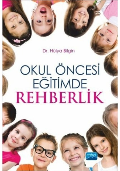 Okul Öncesi Eğitimde Rehberlik - Hülya Bilgin