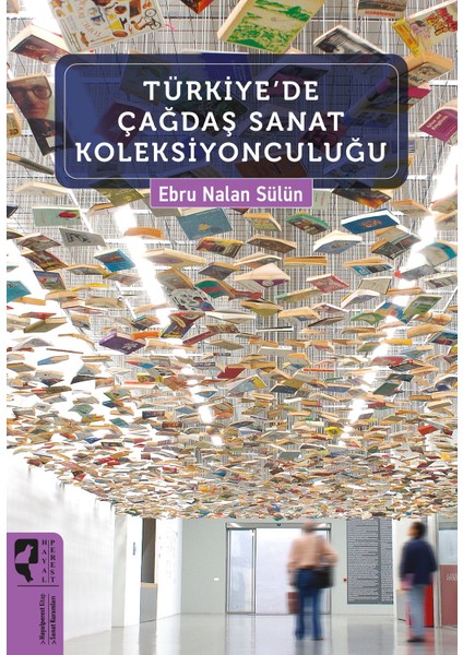 Türkiye'de Çağdaş Sanat Koleksiyonculuğu - Ebru Nalan Sülün