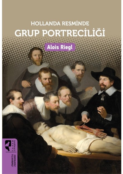 Hollanda Resminde Grup Portreciliği - Alois Riegl