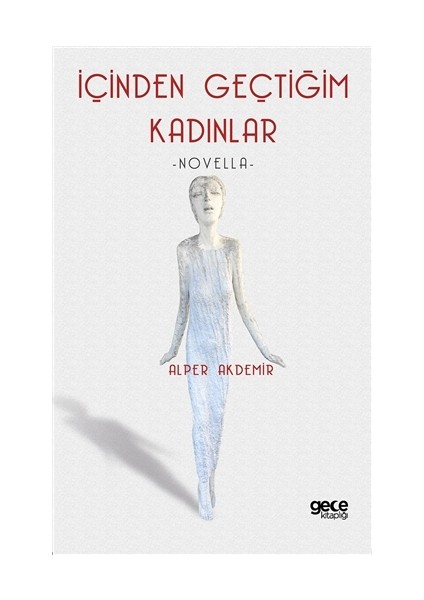 Içinden Geçtiğim Kadınlar - Alper Akdemir