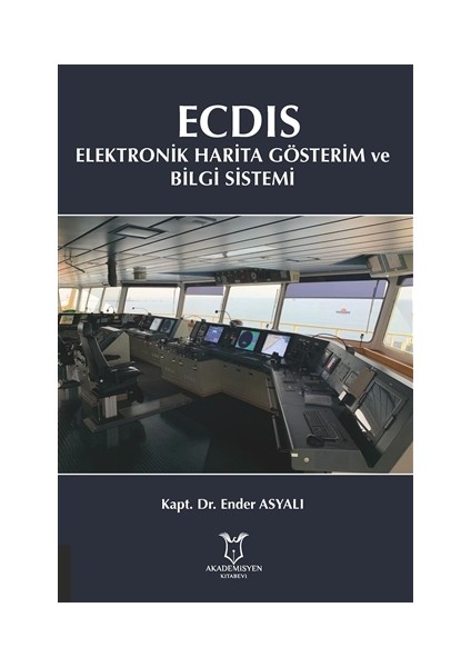 Ecdıs - Elektronik Harita Gösterim ve Bilgi Sistemi - Ender Asyalı