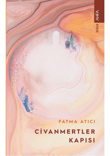 Civanmertler Kapısı - Fatma Atıcı
