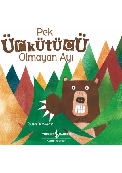 Pek Ürkütücü Olmayan Ayı - Ruth Waters