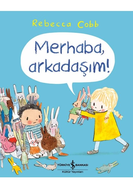 Merhaba, Arkadaşım! - Rebecca Cobb