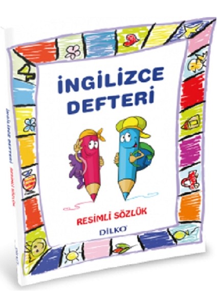 Dilko Yayıncılık Ingilizce Sözlüklü Defter - Ilkokul (1-2-3-4. Sınıf) (Renkli Resimli)